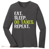 Eat Sleep Do Taxes Accountant Accounting Funny Women's Long Sleeve Shirt thumb 0