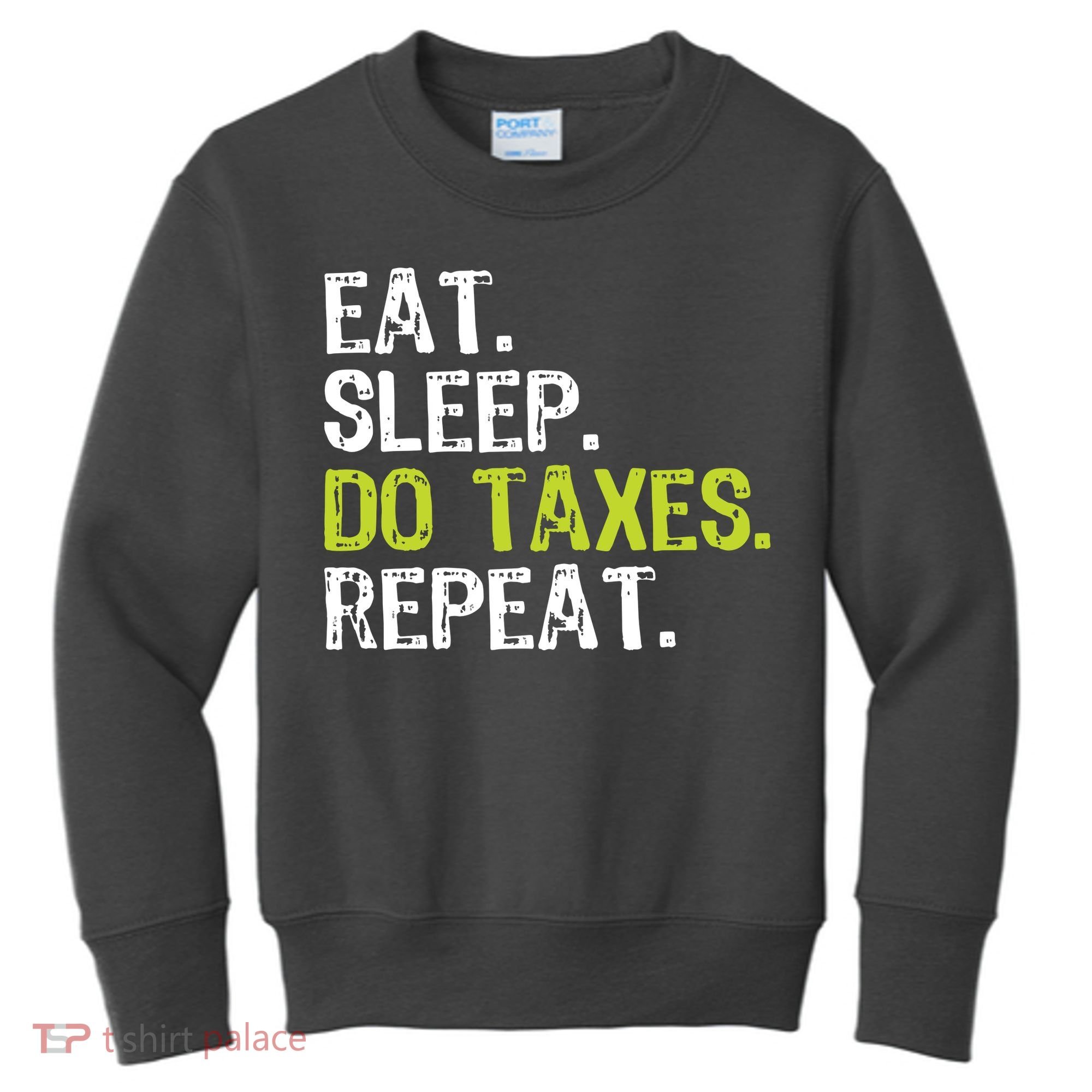 Eat Sleep Do Taxes Accountant Accounting Funny Kids Sweatshirt