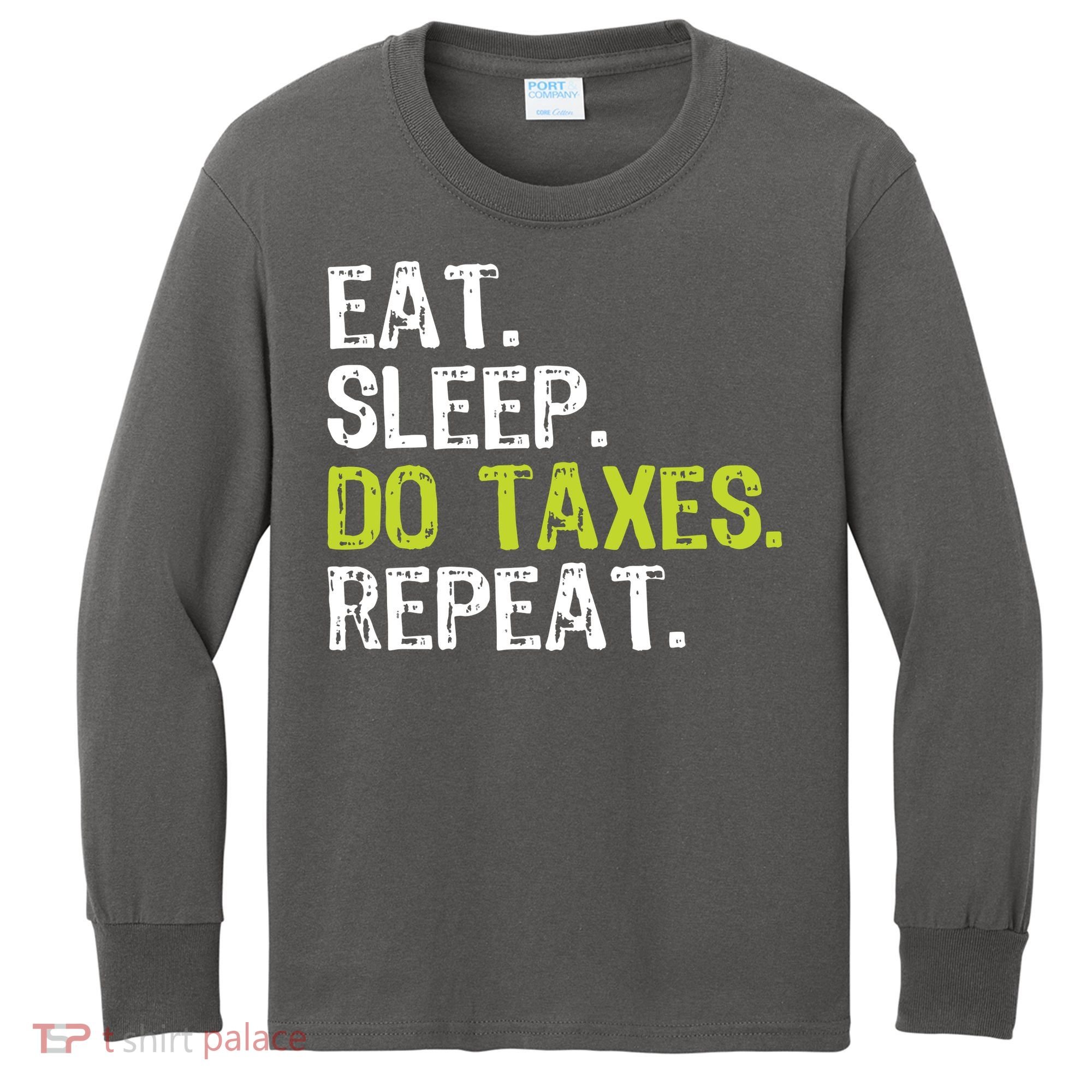 Eat Sleep Do Taxes Accountant Accounting Funny Kids Long Sleeve Shirt