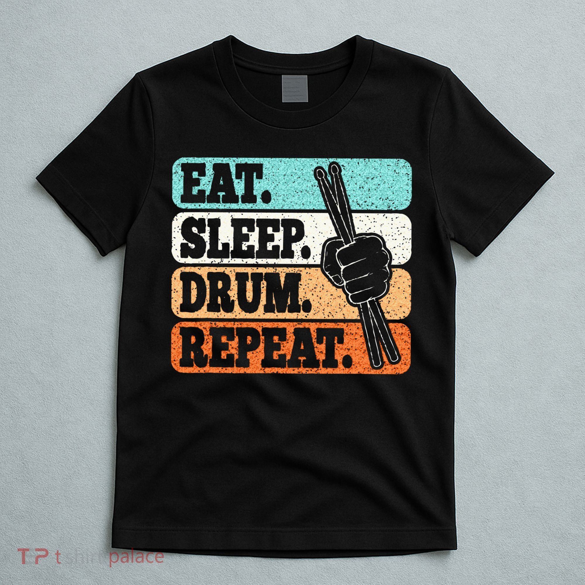 Eat Sleep Drum Repeat Funny Drummer Drumming Lover Retro T-Shirt