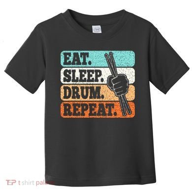 Eat Sleep Drum Repeat Funny Drummer Drumming Lover Retro Toddler T-Shirt