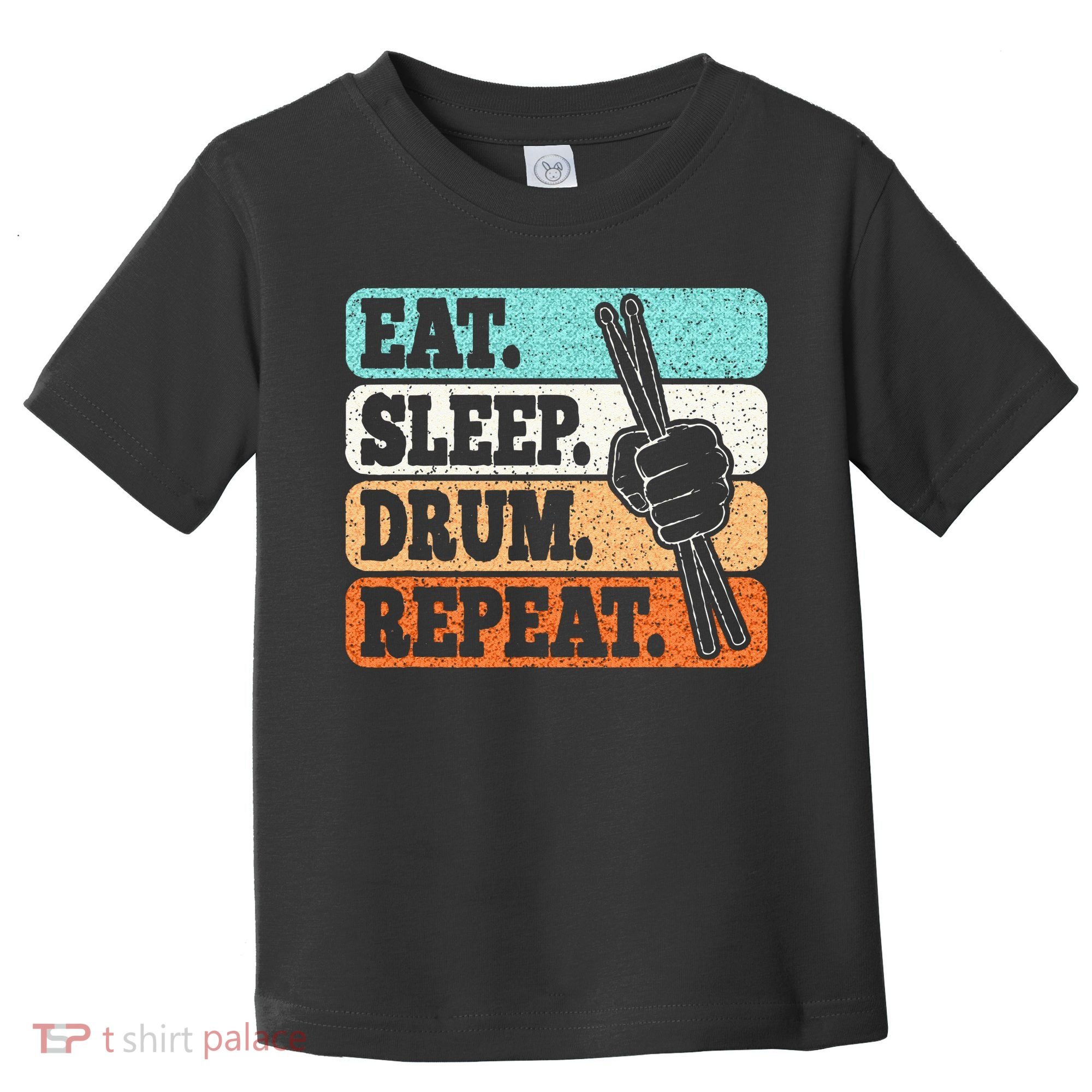 Eat Sleep Drum Repeat Funny Drummer Drumming Lover Retro Toddler T-Shirt