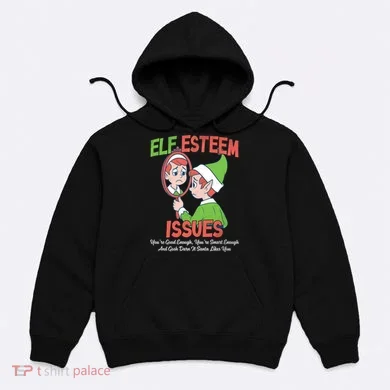 Elf Self Esteem Issues Hoodie
