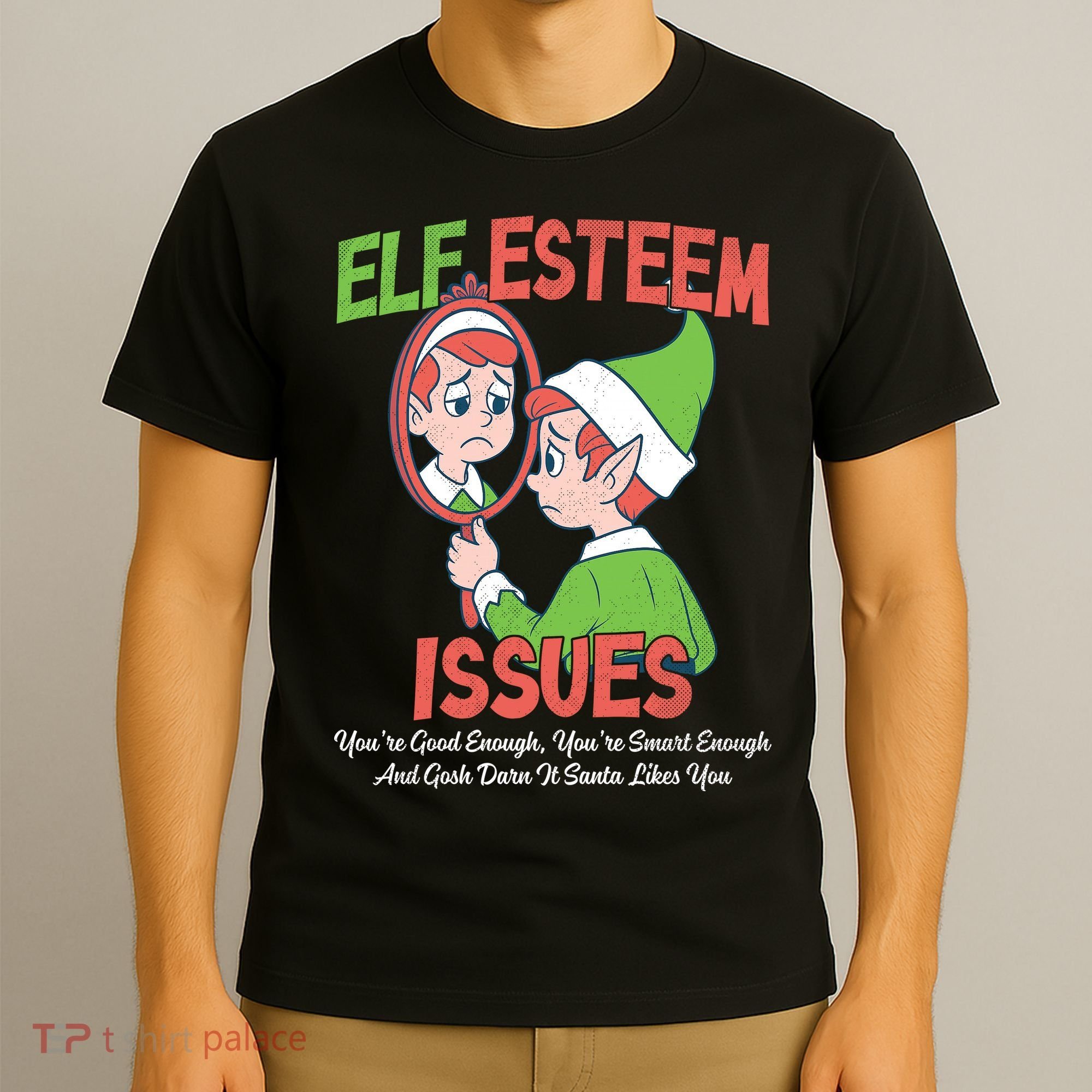 Elf Self Esteem Issues T-Shirt