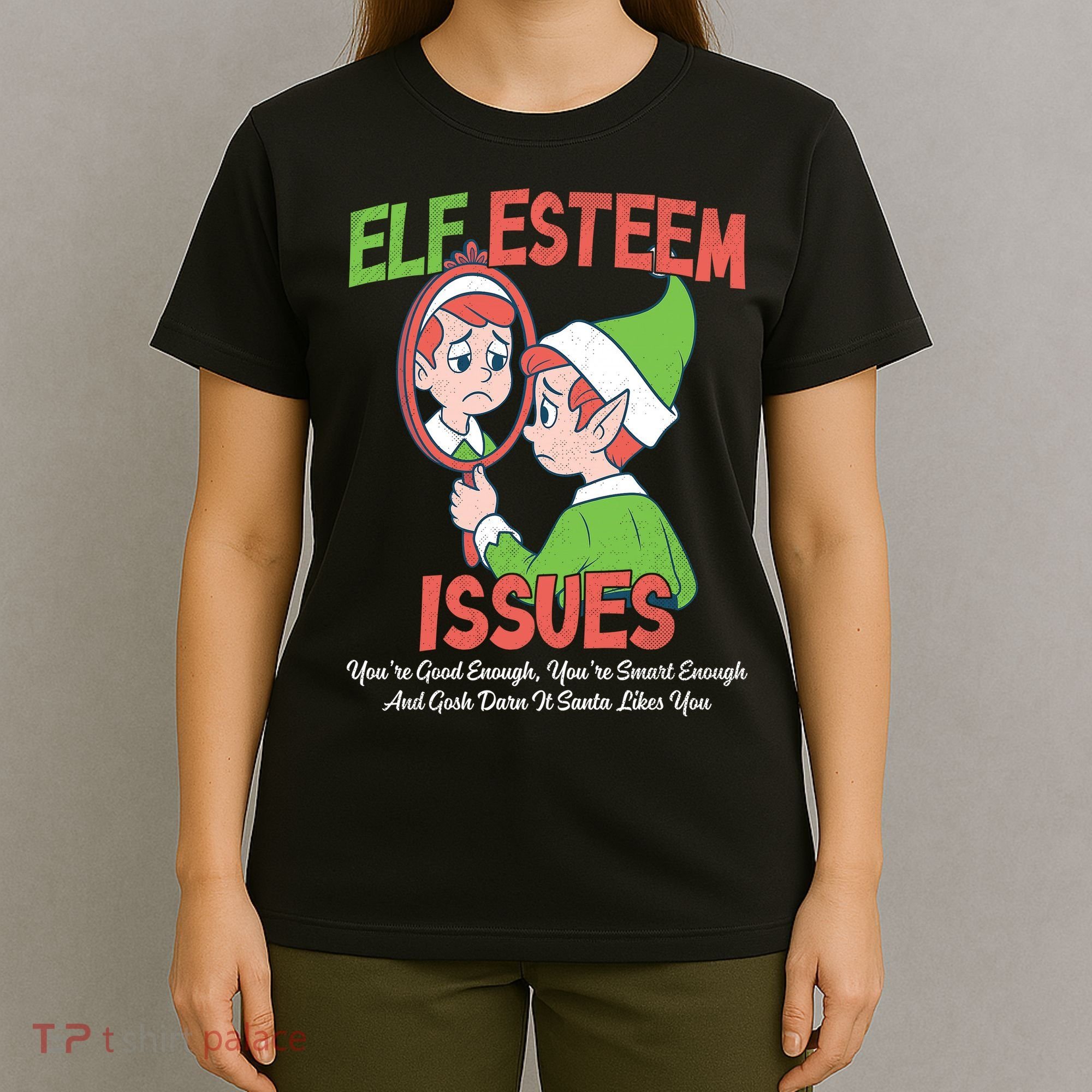 Elf Self Esteem Issues T-Shirt