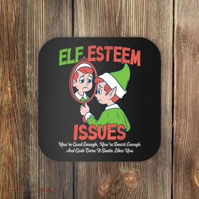Elf Self Esteem Issues Coaster