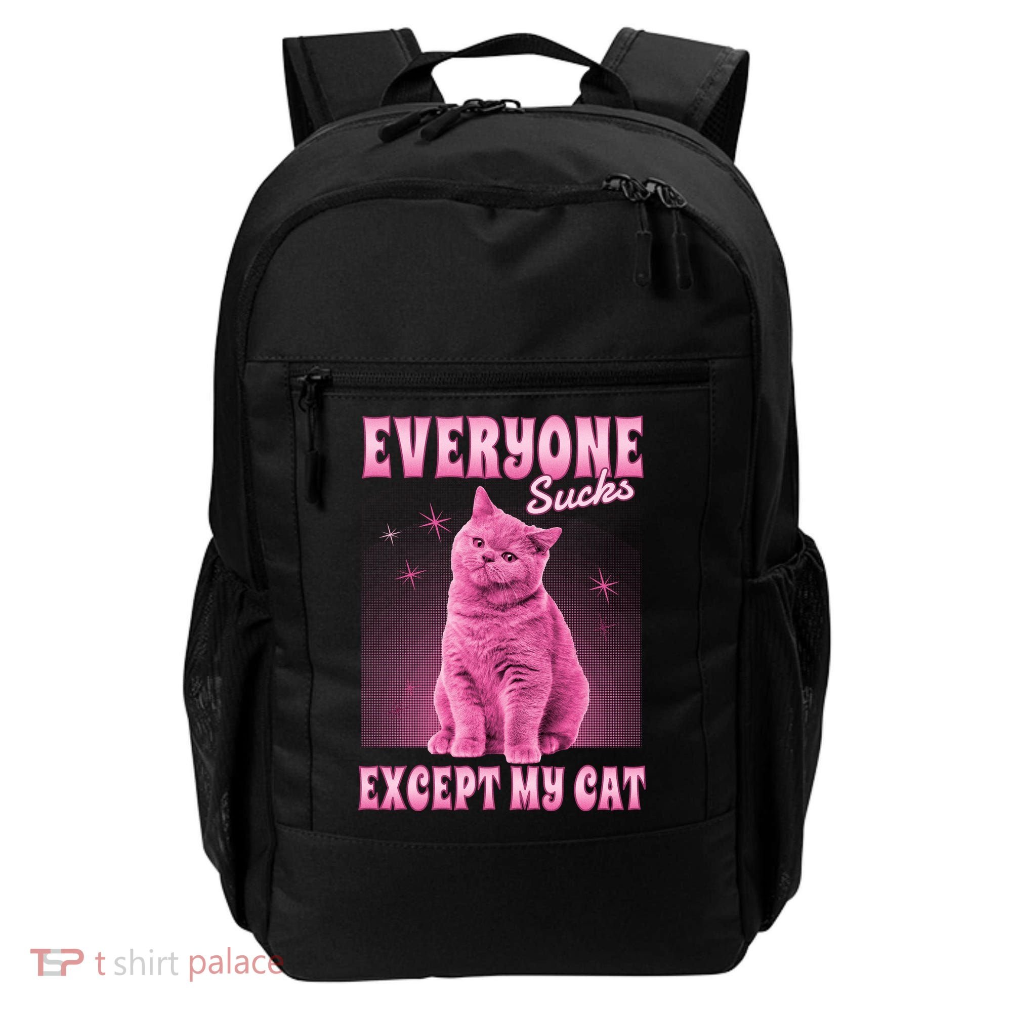 Everyone Sucks Except My Cat Backpack