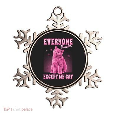 Everyone Sucks Except My Cat Ornament