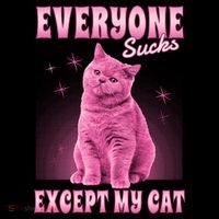 Everyone Sucks Except My Cat Ornament thumb 1