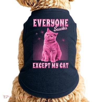 Everyone Sucks Except My Cat Doggie Tank