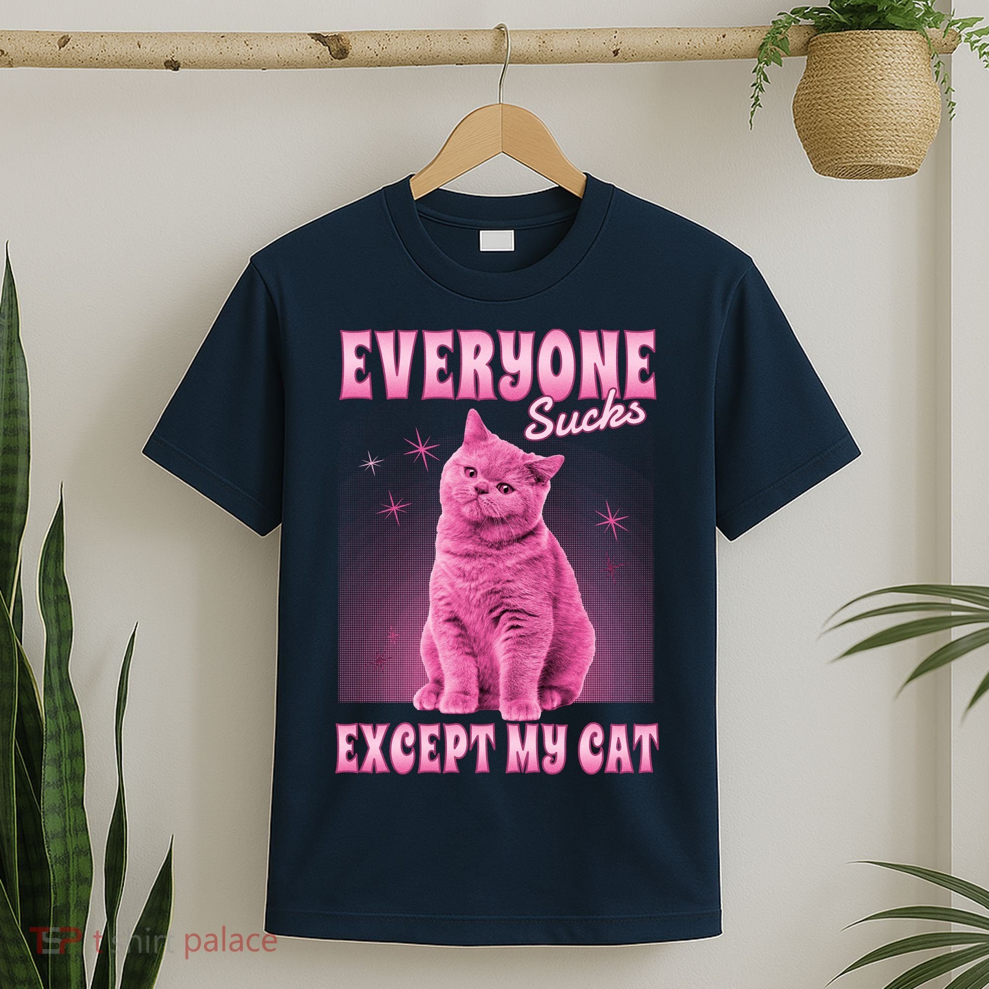 Everyone Sucks Except My Cat T-Shirt