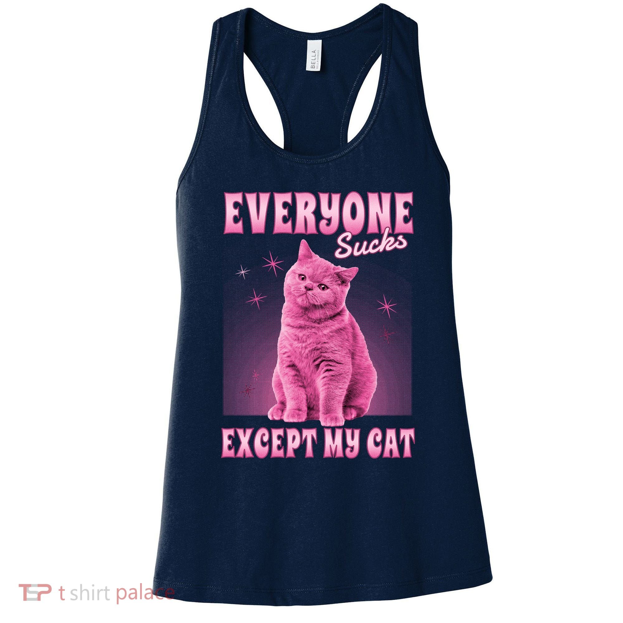 Everyone Sucks Except My Cat Women's Tank Top