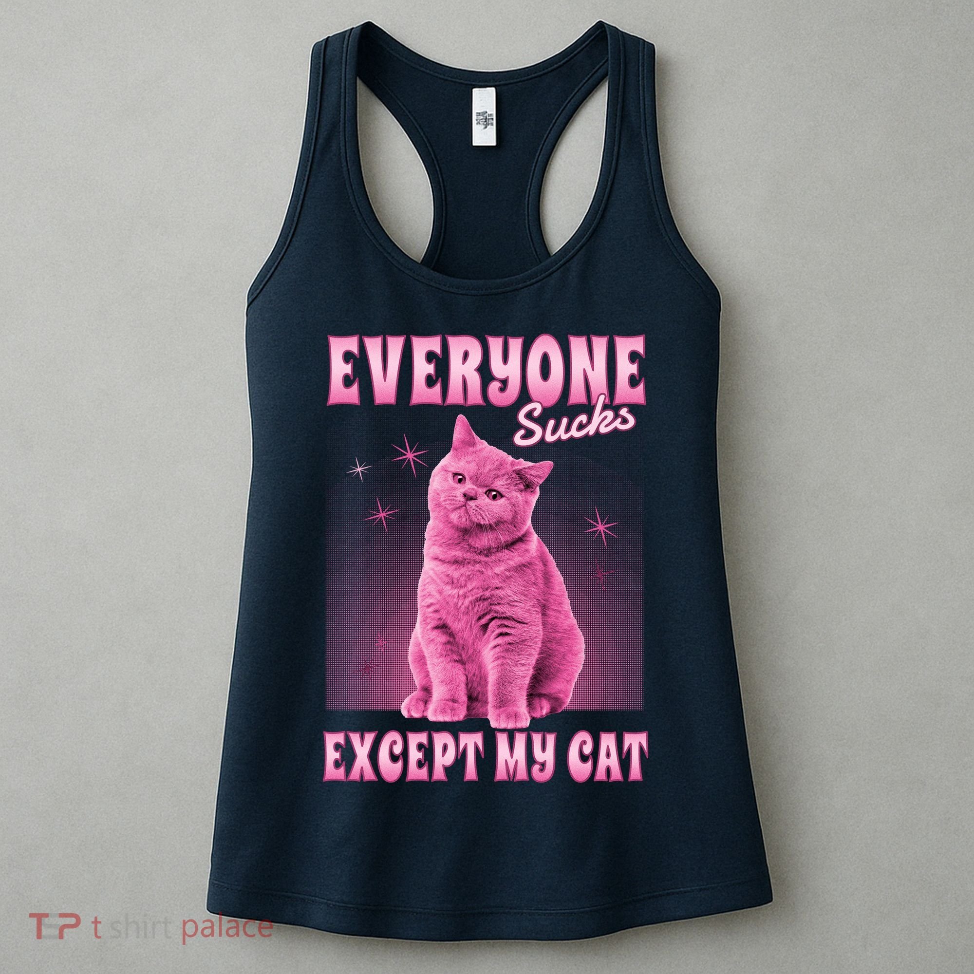 Everyone Sucks Except My Cat Women's Tank Top
