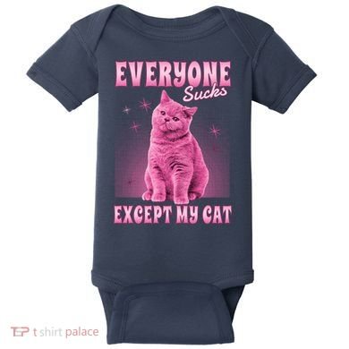 Everyone Sucks Except My Cat Baby Bodysuit