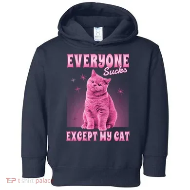 Everyone Sucks Except My Cat Toddler Hoodie