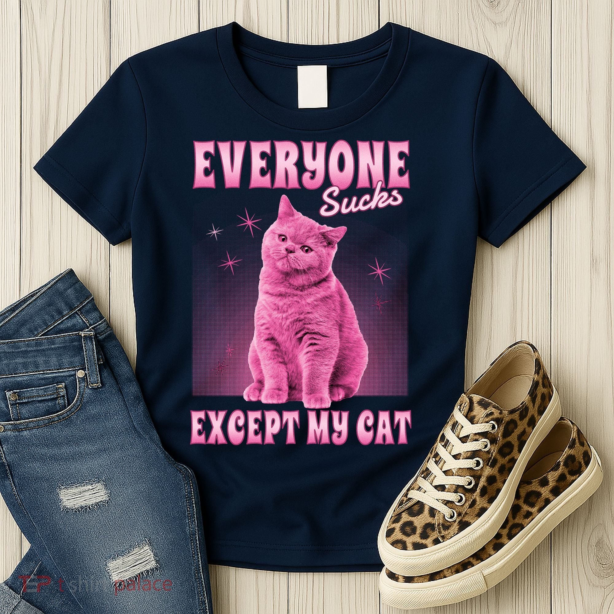 Everyone Sucks Except My Cat Women's T-Shirt