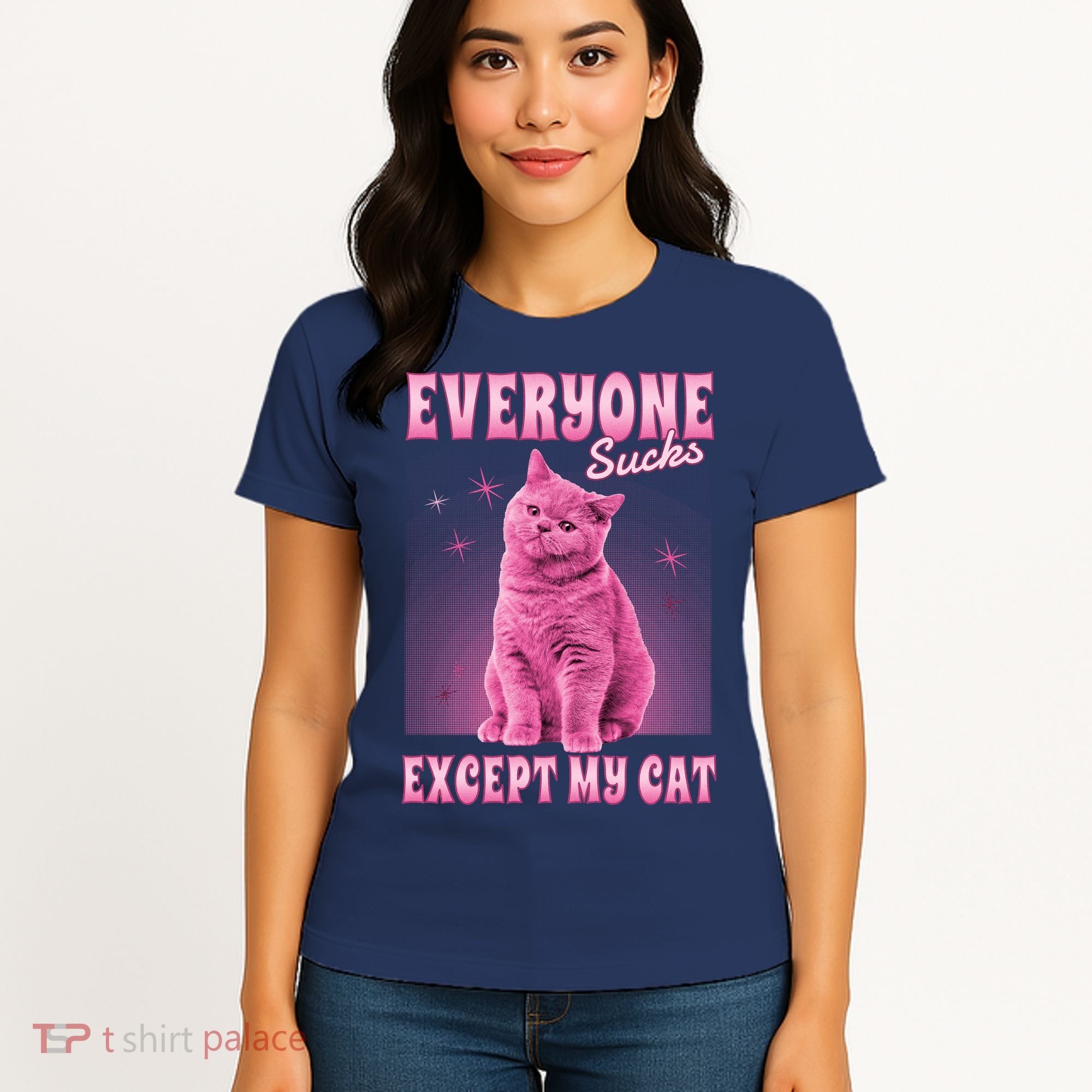 Everyone Sucks Except My Cat Women's T-Shirt