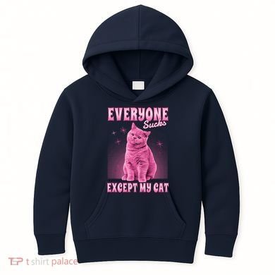 Everyone Sucks Except My Cat Kids Hoodie
