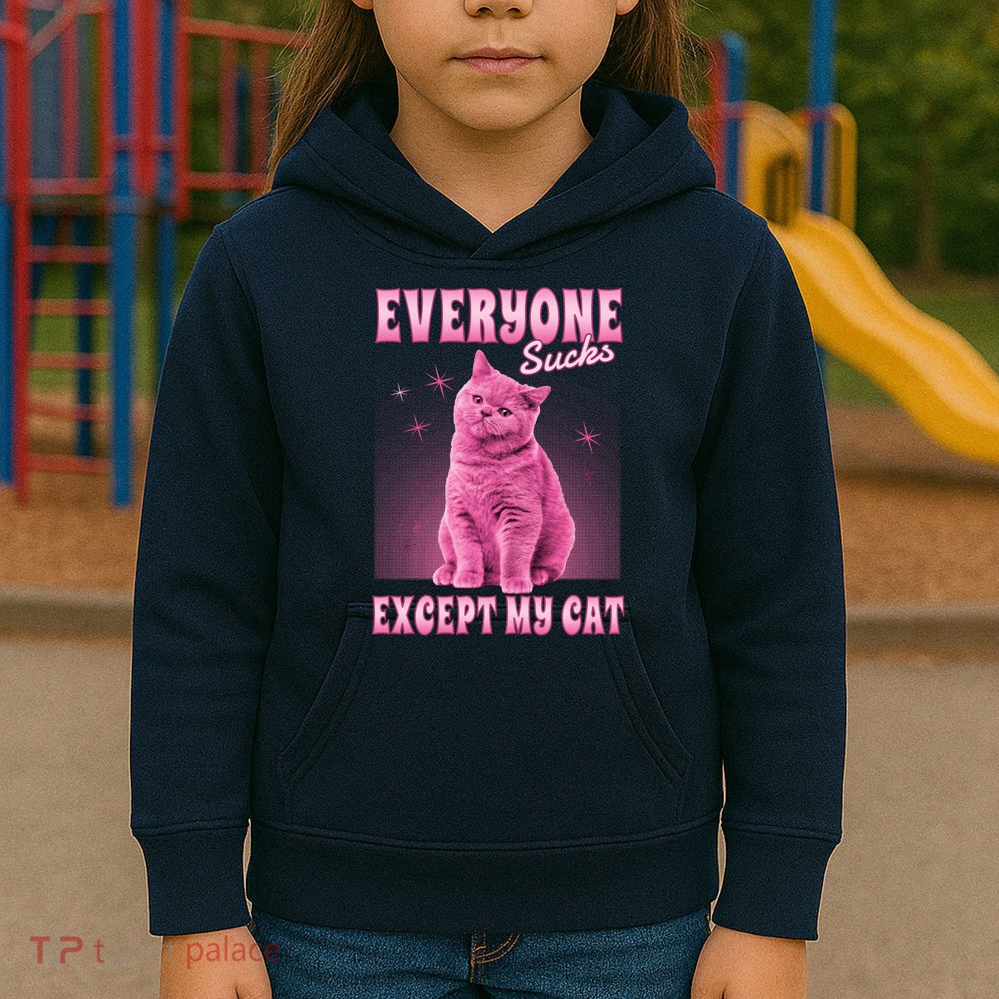 Everyone Sucks Except My Cat Kids Hoodie