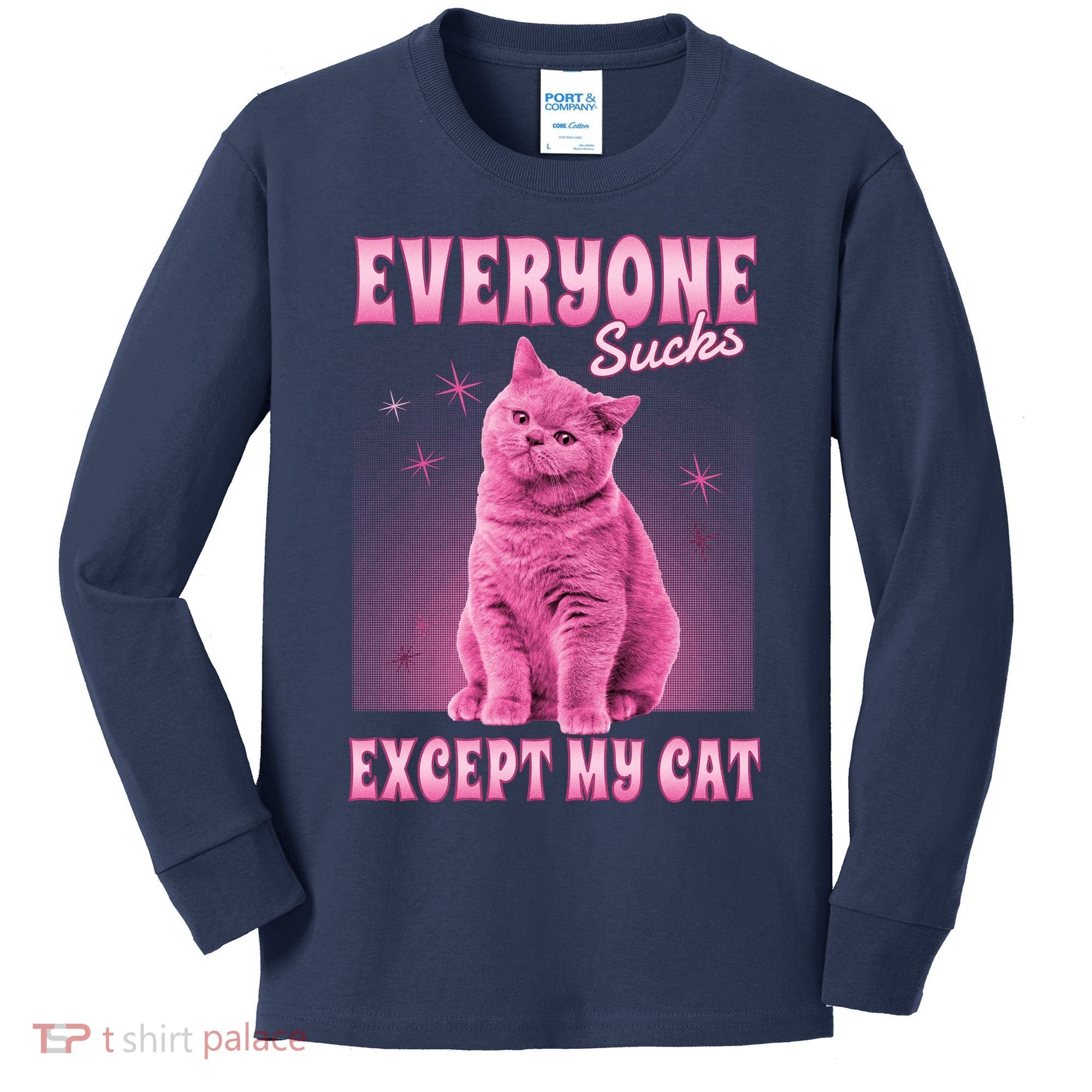 Everyone Sucks Except My Cat Kids Long Sleeve Shirt