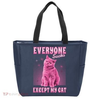 Everyone Sucks Except My Cat Tote Bag