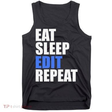 Eat Sleep Edit Repeat Editor Writer Journalist Reporter Tank Top