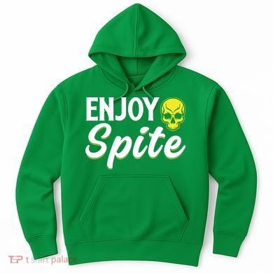 Enjoy Spite Hoodie