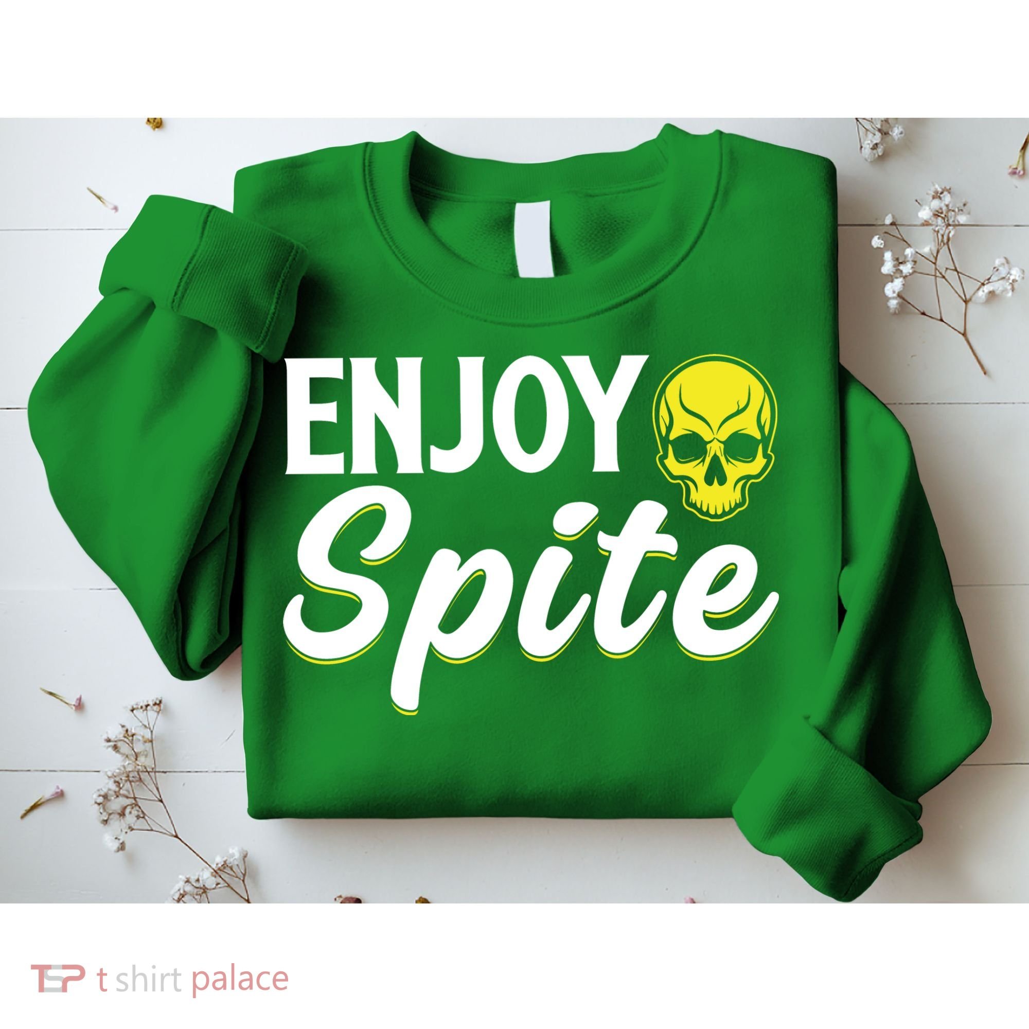 Enjoy Spite Sweatshirt
