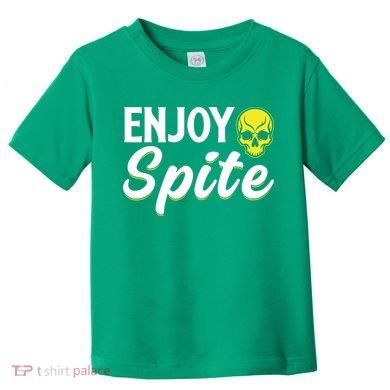 Enjoy Spite Toddler T-Shirt