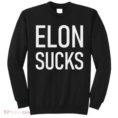 Elon Sucks Sweatshirt