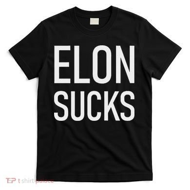 Elon Sucks T-Shirt