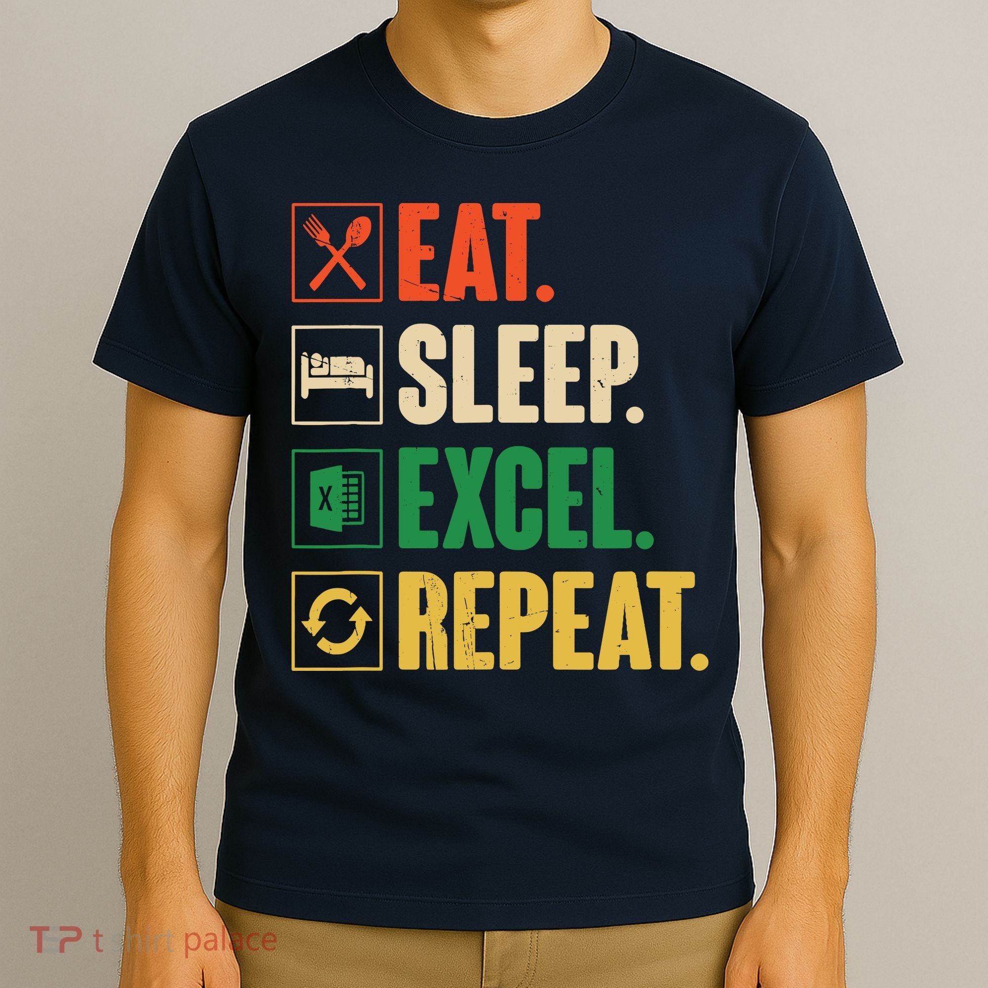 Eat Sleep Excel Repeat Funny Vintage Retro Excel T-Shirt