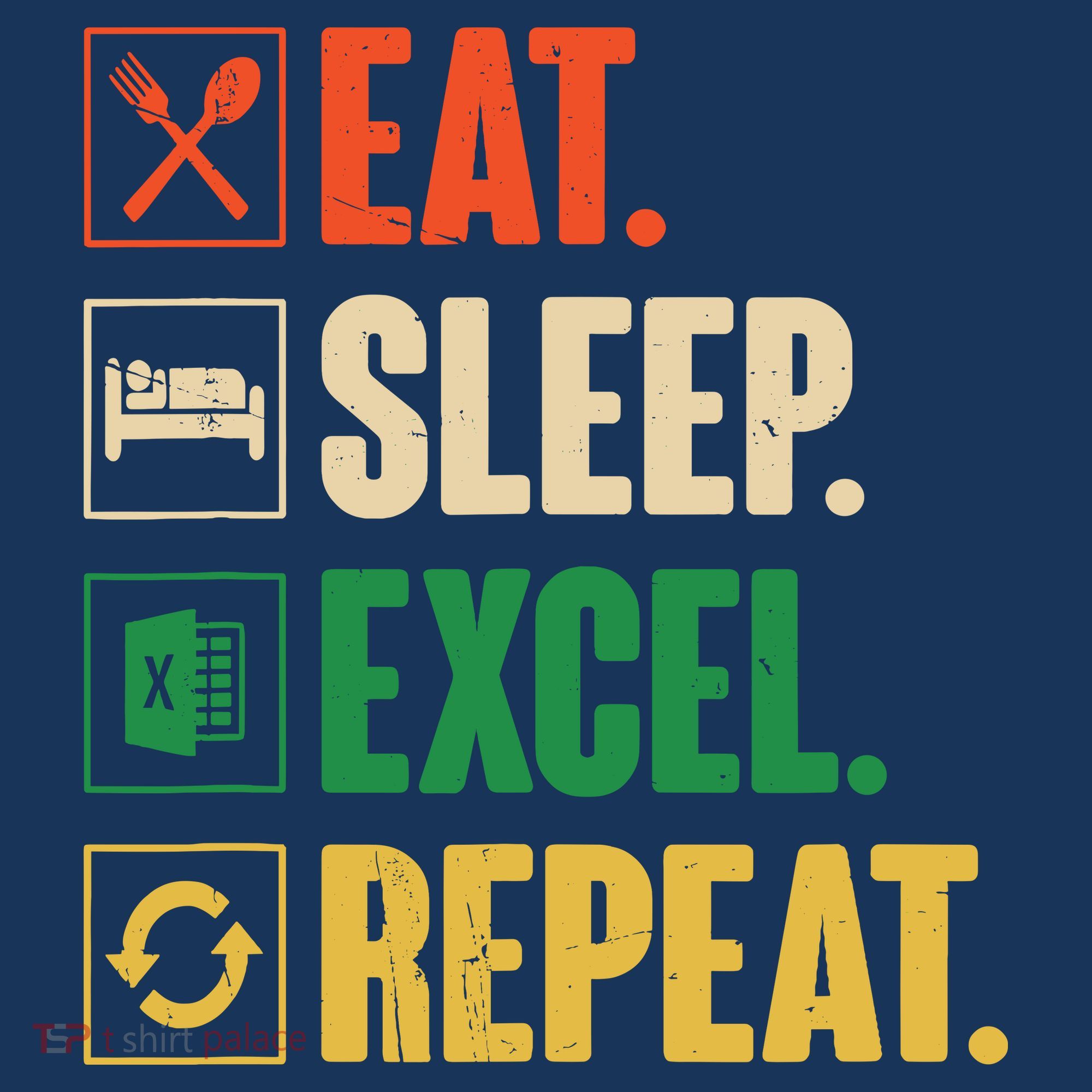 Eat Sleep Excel Repeat Funny Vintage Retro Excel T-Shirt