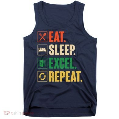 Eat Sleep Excel Repeat Funny Vintage Retro Excel Tank Top
