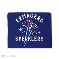 Ermahgerd Sperklers Funny 4th Of July Fireworks Sparklers Gift Mousepad thumb 0