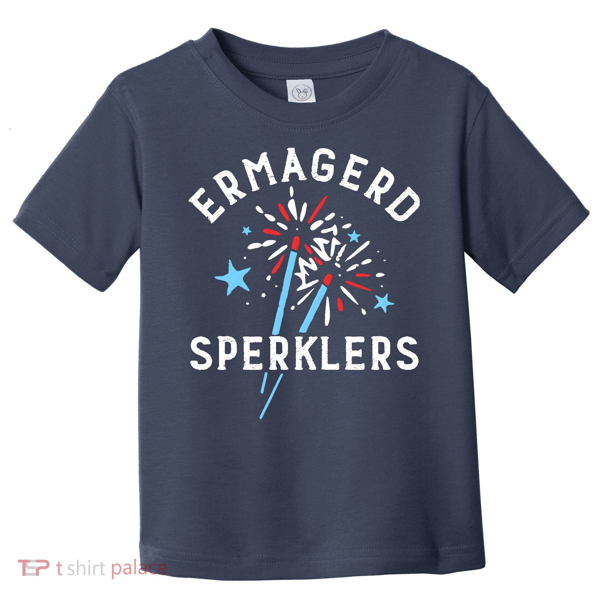 Ermahgerd Sperklers Funny 4th Of July Fireworks Sparklers Gift Toddler T-Shirt
