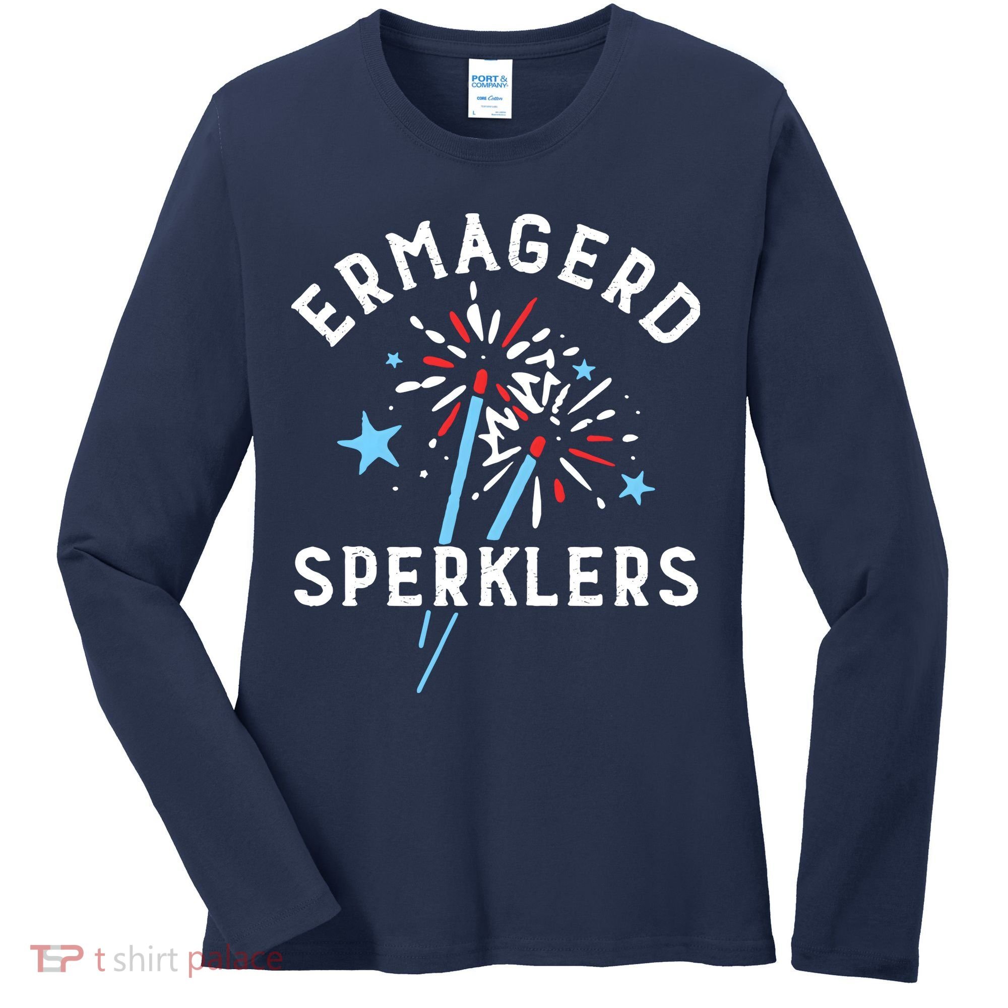 Ermahgerd Sperklers Funny 4th Of July Fireworks Sparklers Gift Women's Long Sleeve Shirt
