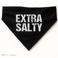 Extra Salty Funny Sassy Pun Snarky Curmudgeon Humor Gift USA-Made Doggie Bandana thumb 0