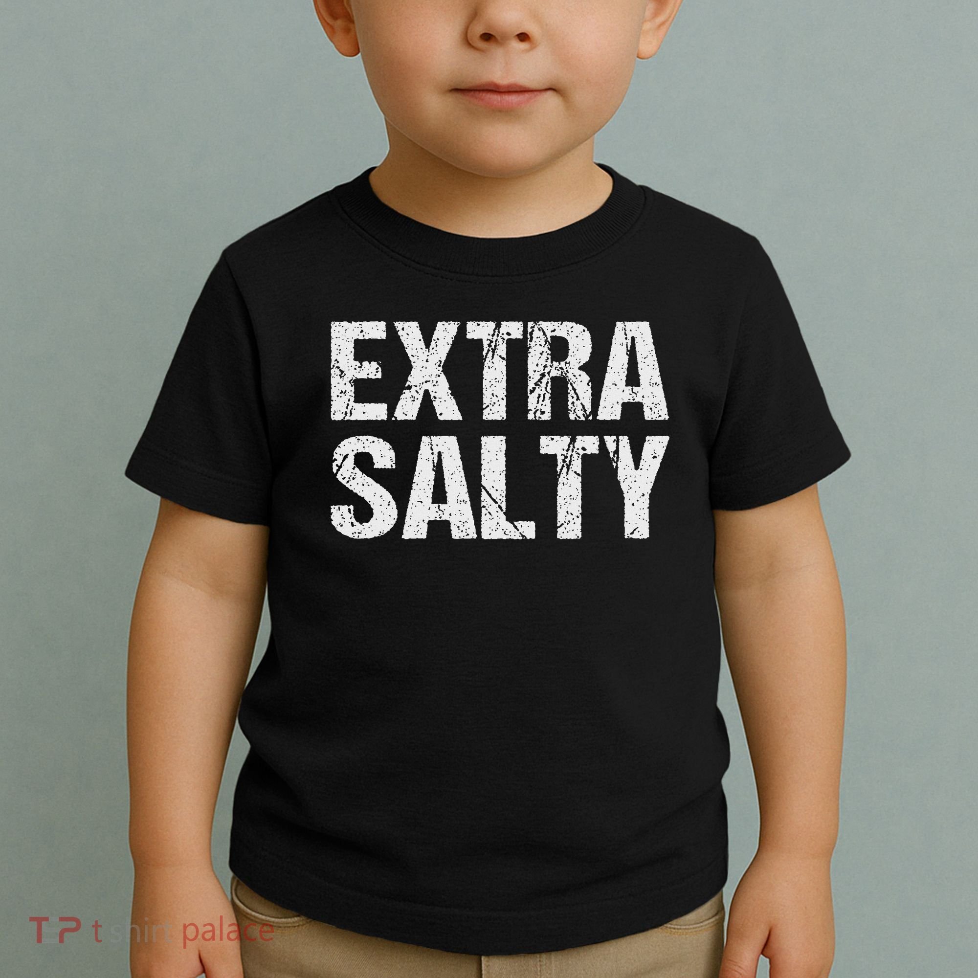 Extra Salty Funny Sassy Pun Snarky Curmudgeon Humor Gift Toddler T-Shirt