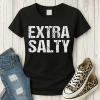 Extra Salty Funny Sassy Pun Snarky Curmudgeon Humor Gift Women's T-Shirt thumb 3