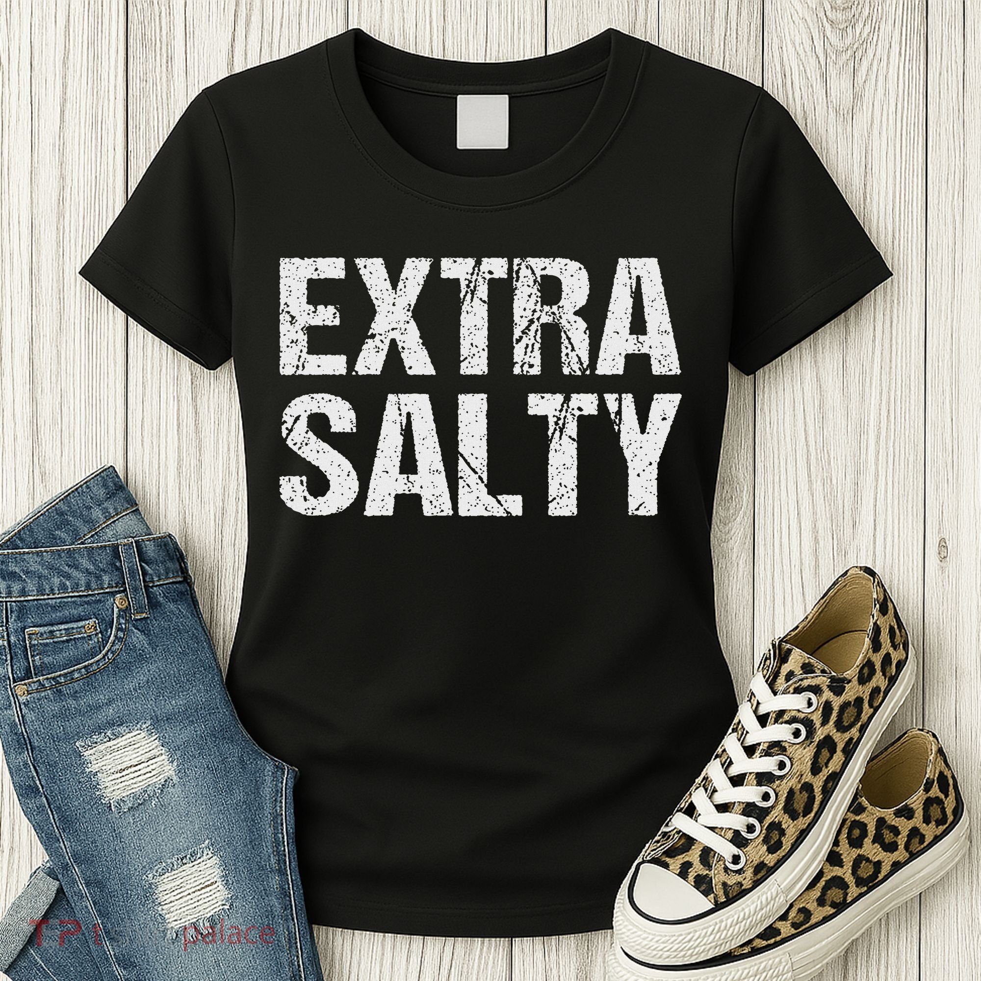 Extra Salty Funny Sassy Pun Snarky Curmudgeon Humor Gift Women's T-Shirt