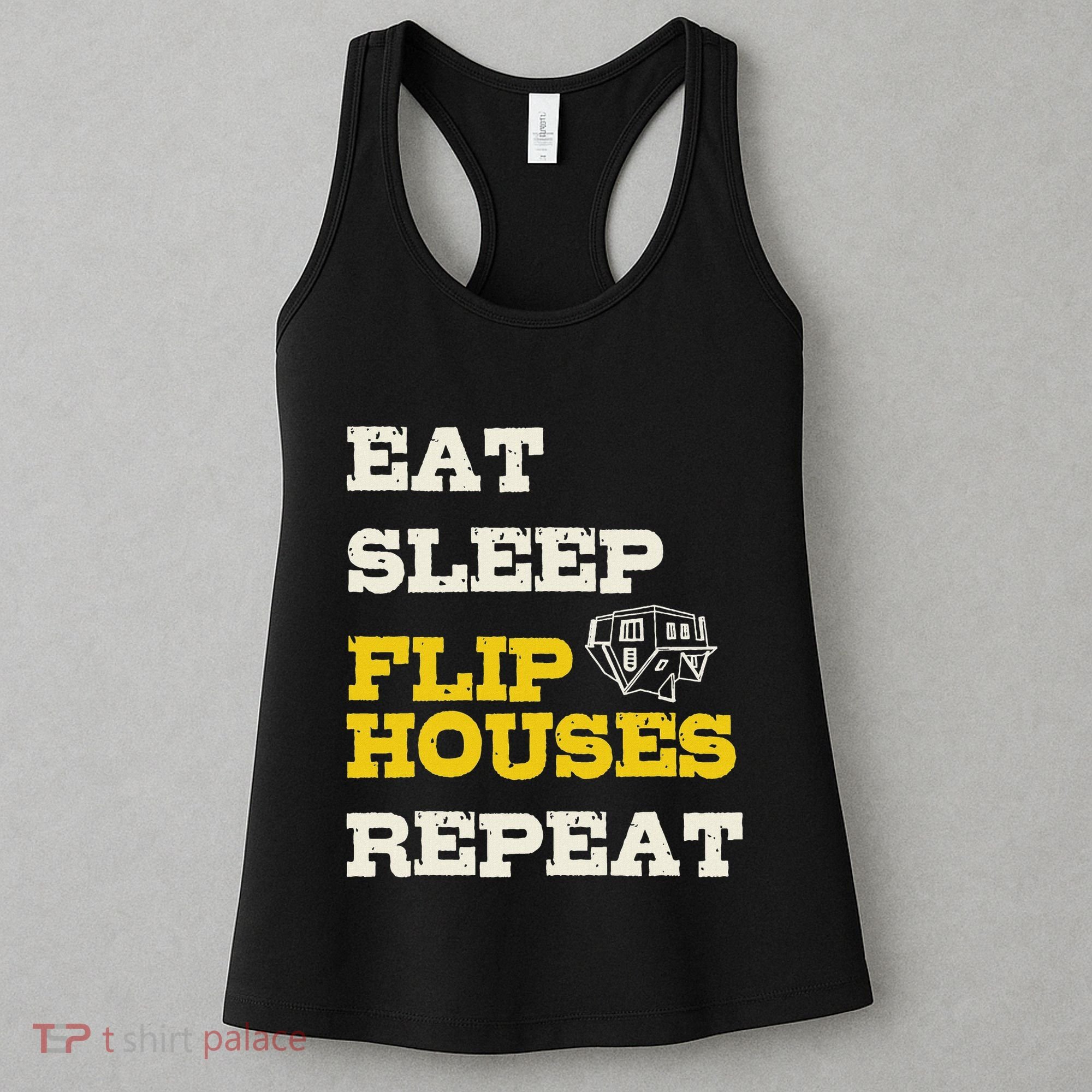 Eat Sleep Flip Houses Repeat Funny Real Estate Investor Women's Tank Top