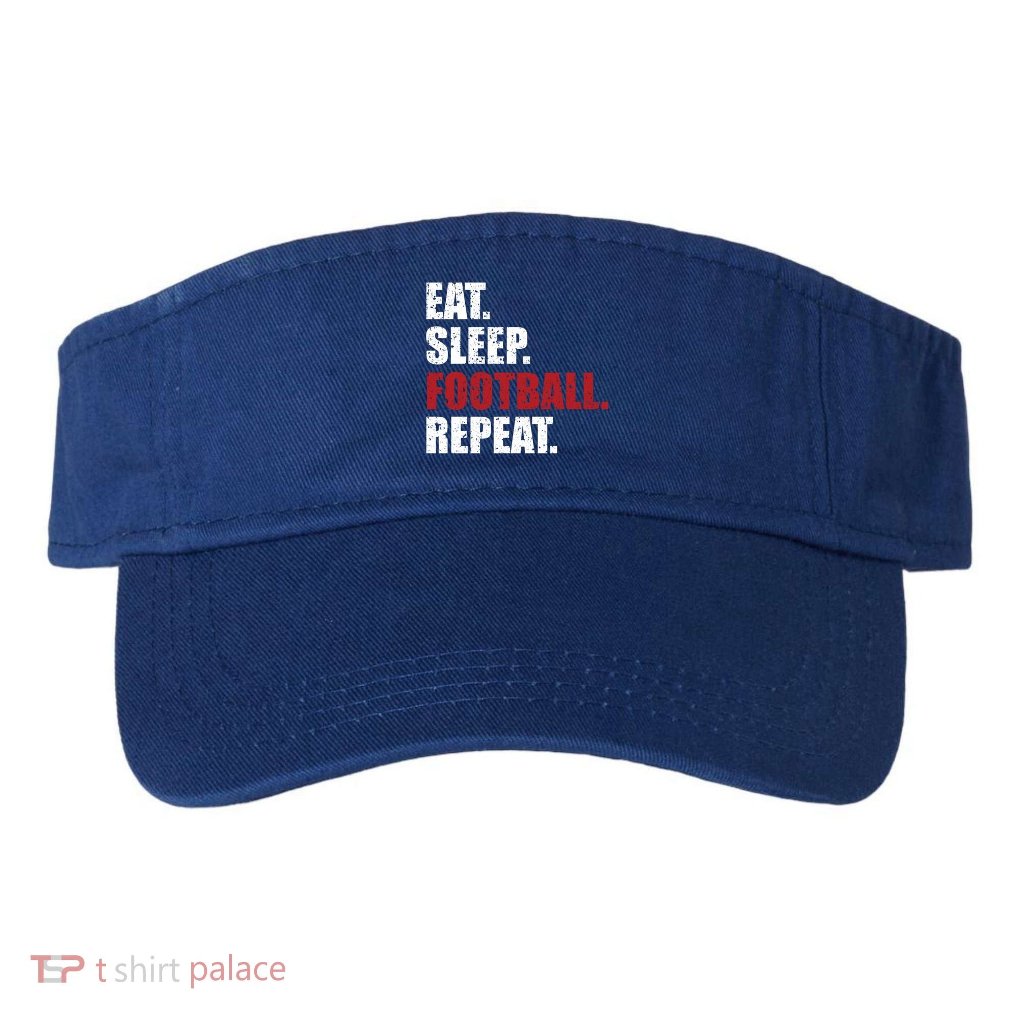 Eat Sleep Football Repeat Gift Visor