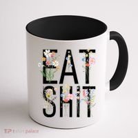 Eat Shit Flowers Floral Coffee Mug thumb 1