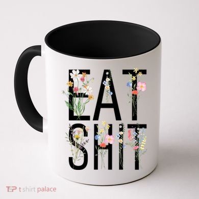 Eat Shit Flowers Floral Coffee Mug