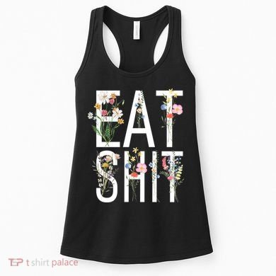 Eat Shit Flowers Floral Women's Tank Top