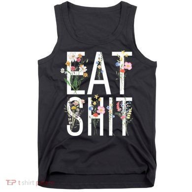 Eat Shit Flowers Floral Tank Top