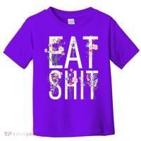 Eat Shit Flowers Floral Toddler T-Shirt thumb 0