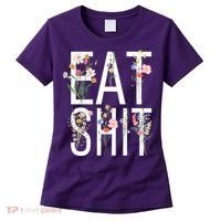 Eat Shit Flowers Floral Women's T-Shirt thumb 0