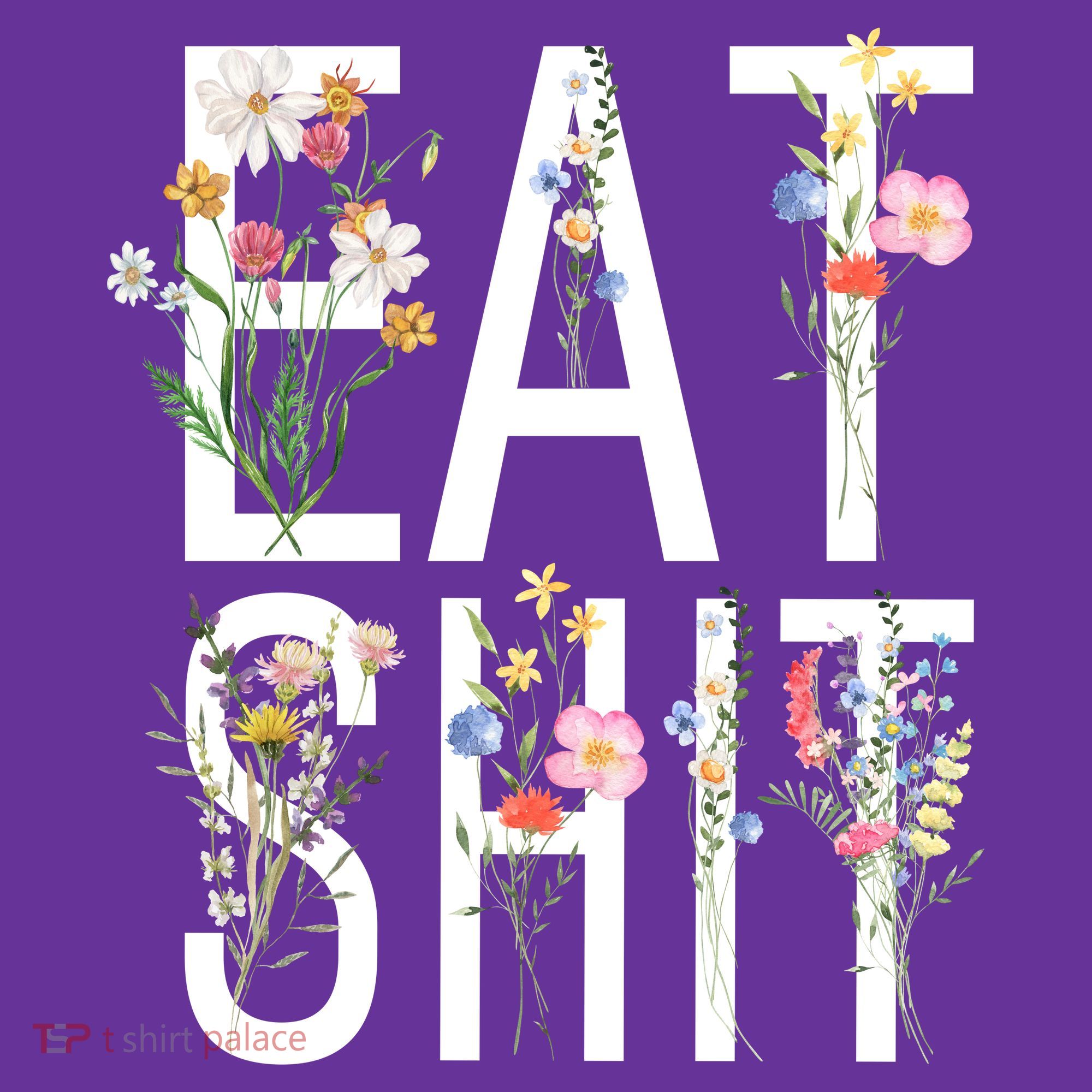 Eat Shit Flowers Floral Women's T-Shirt